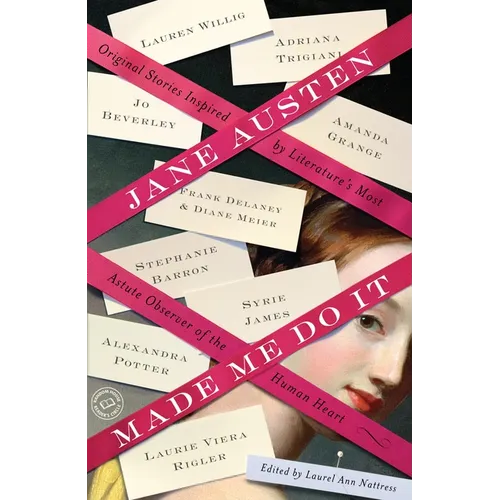 Jane Austen Made Me Do It: Original Stories Inspired by Literature's Most Astute Observer of the Human Heart - Paperback