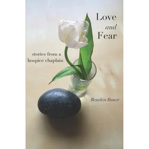 Love and Fear: Stories from a Hospice Chaplain - Paperback
