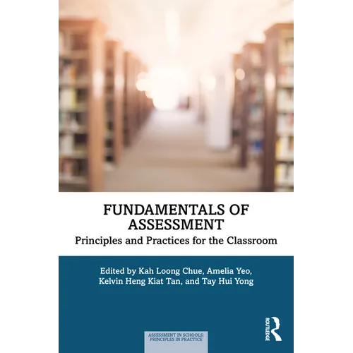 Fundamentals of Assessment: Principles and Practices for the Classroom - Paperback
