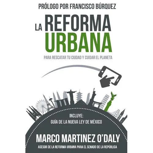 La Reforma Urbana: Para Rescatar tu Ciudad y Cuidar el Planeta - Paperback