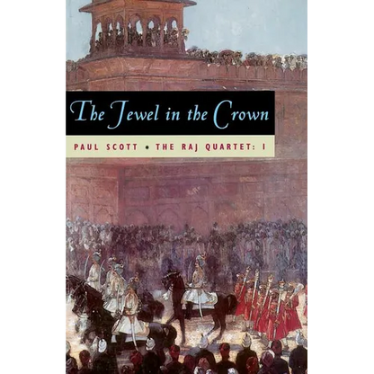 The Raj Quartet, Volume 1: The Jewel in the Crown - Paperback