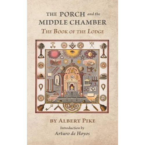 The Porch and the Middle Chamber: The Book of the Lodge - Hardcover
