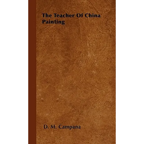 The Teacher Of China Painting - Hardcover