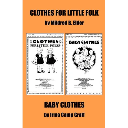 "Clothes for Little Folks" and "Baby Clothes" - Paperback