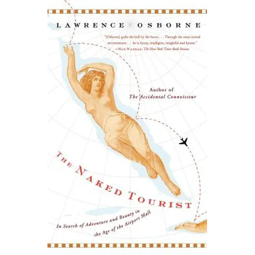 The Naked Tourist: In Search of Adventure and Beauty in the Age of the Airport Mall - Paperback