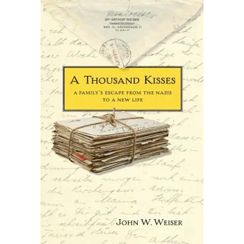 A Thousand Kisses: A Family's Escape From the Nazis to a New Life - Paperback