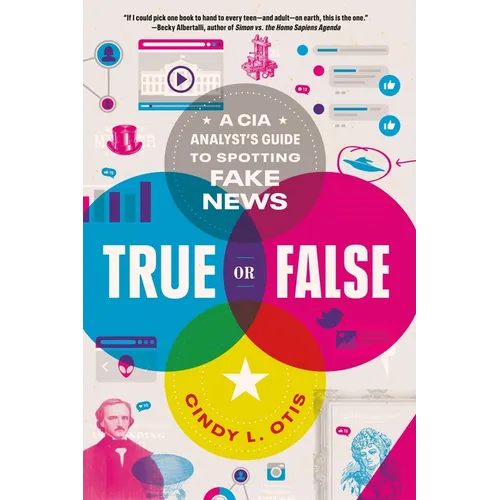 True or False: A CIA Analyst's Guide to Spotting Fake News - Paperback