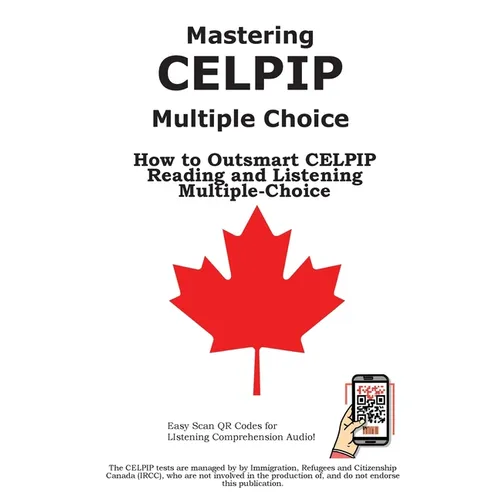 Mastering CELPIP Multiple Choice: How to Outsmart CELPIP Reading and Listening Multiple-Choice - Paperback