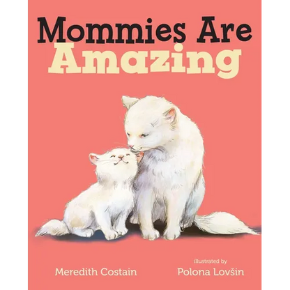 Mommies Are Amazing - Board Book