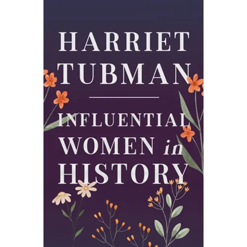 Harriet Tubman - Influential Women in History - Paperback