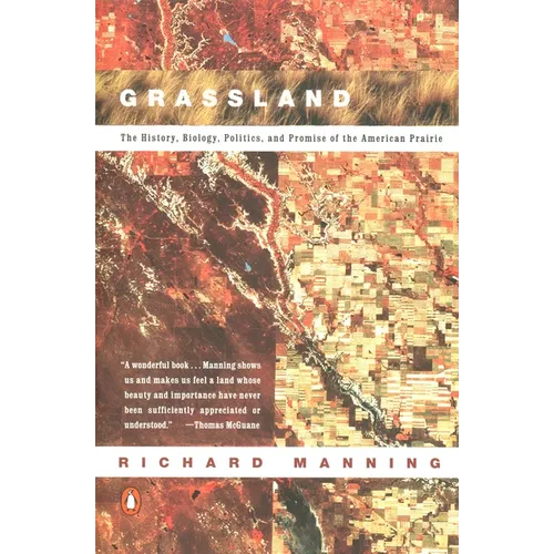 Grassland: The History, Biology, Politics and Promise of the American Prairie - Paperback