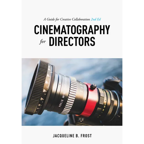 Cinematography for Directors: A Guide for Creative Collaboration - Paperback
