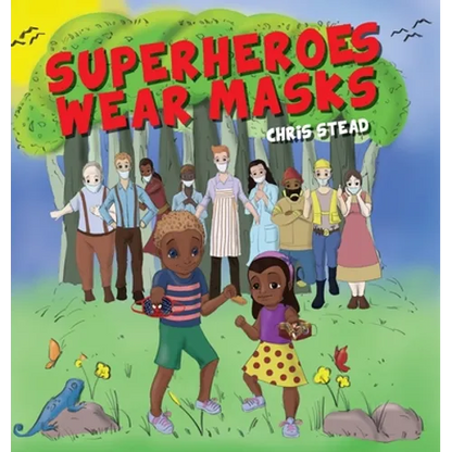 Superheroes Wear Masks: A picture book to help kids with social distancing and covid anxiety - Hardcover