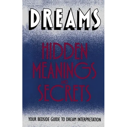 Dreams: Hidden Meanings and Secrets - Paperback