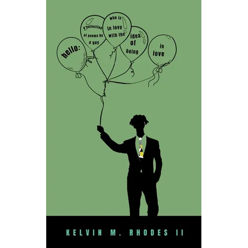 hello: A collection of poems by a guy who is in love with the idea of being in love. - Paperback