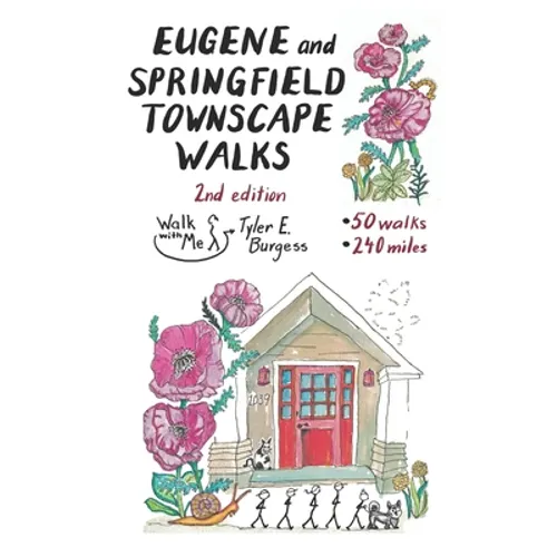 Eugene and Springfield Townscape Walks: 50 Walks, 240 Miles, 2nd Edition - Paperback