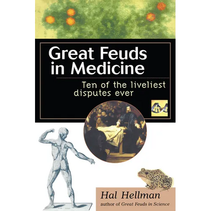 Great Feuds in Medicine: Ten of the Liveliest Disputes Ever - Paperback