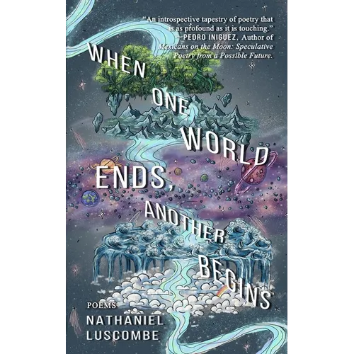 When One World Ends, Another Begins: poetry for people who are still growing into themselves - Paperback