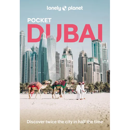 Lonely Planet Pocket Dubai: Discover Twice the City in Half the Time Top Sights Maps & Walking Tours Covers Burj Khalifa, Jumeirah Archaeological Site - Paperback