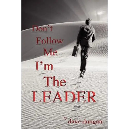 Don't Follow Me: I'm the Leader - Paperback