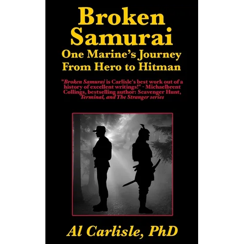 Broken Samurai: One Marine's Journey From Hero to Hitman - Paperback