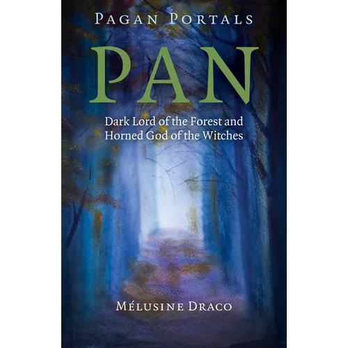 Pagan Portals - Pan: Dark Lord of the Forest and Horned God of the Witches - Paperback