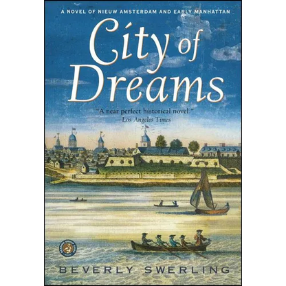 City of Dreams: A Novel of Nieuw Amsterdam and Early Manhattan - Paperback