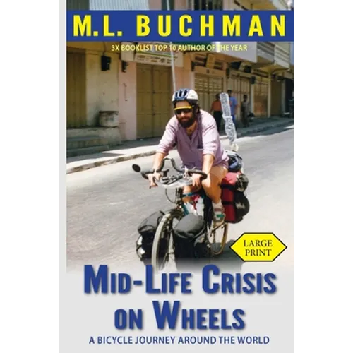 Mid-Life Crisis on Wheels: a bicycle journey around the world (large print) - Paperback