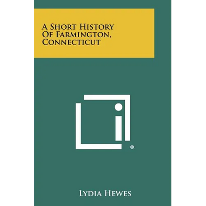 A Short History of Farmington, Connecticut - Paperback