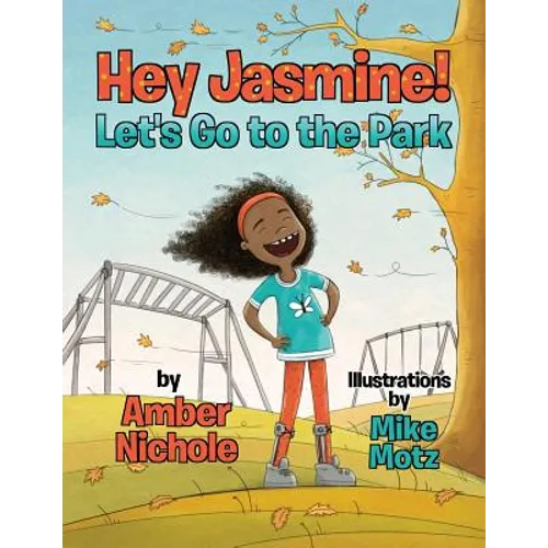 Hey Jasmine! Let's Go to the Park - Paperback