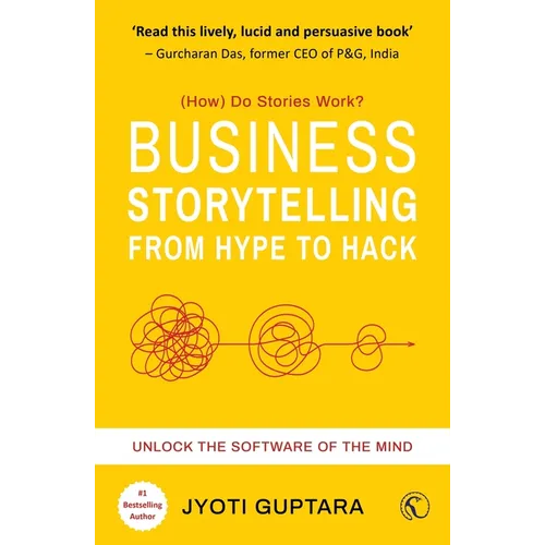 Business Storytelling from Hype to Hack: Unlock the Software of the Mind - Paperback