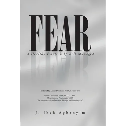 Fear: A Healthy Emotion If Well Managed - Hardcover