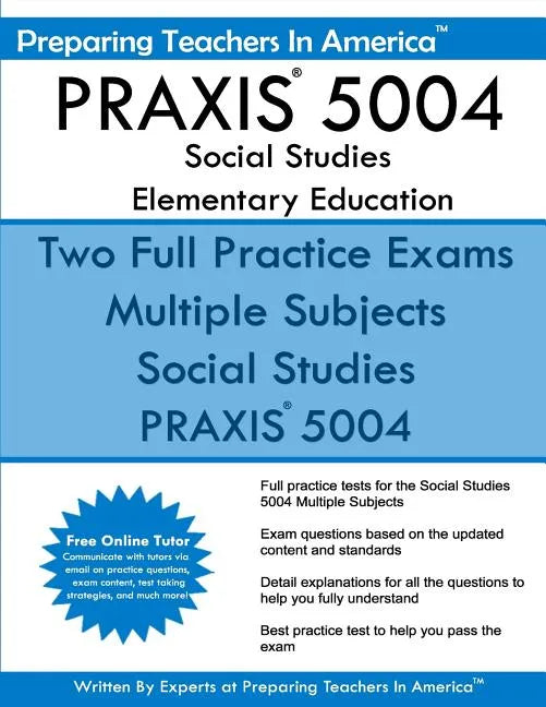 PRAXIS 5004 Social Studies Elementary Education: PRAXIS II Elementary Education Multiple Subjects Exam 5001 - Paperback