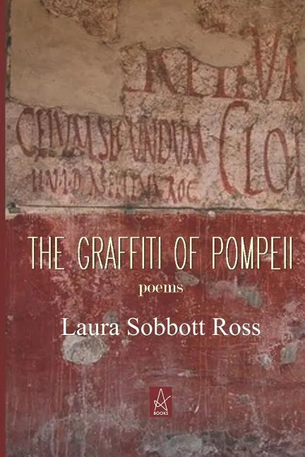 The Graffiti of Pompeii: Poems - Paperback