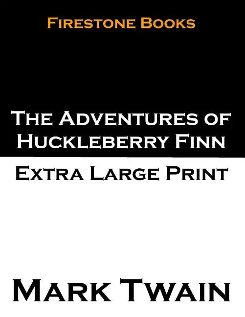 The Adventures of Huckleberry Finn: Extra Large Print - Paperback