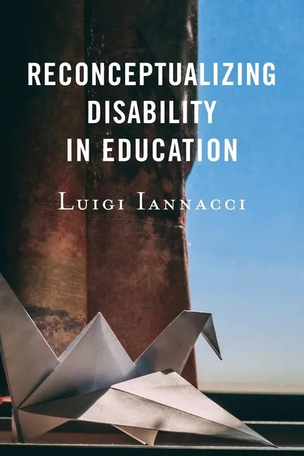 Reconceptualizing Disability in Education - Paperback