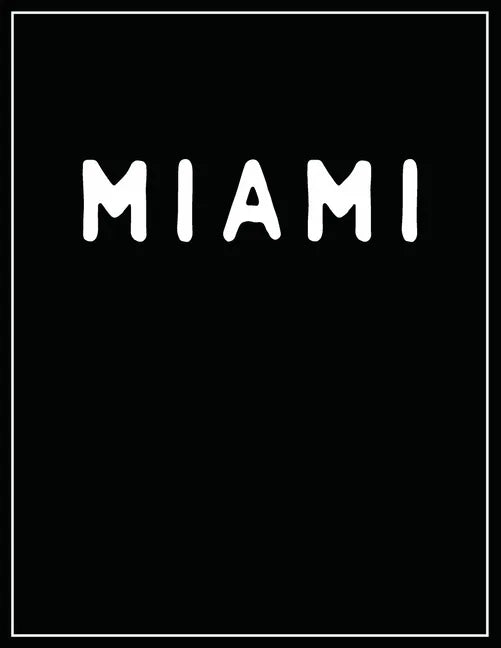 Miami: Black and white Decorative Book - Perfect for Coffee Tables, End Tables, Bookshelves, Interior Design & Home Staging A - Paperback