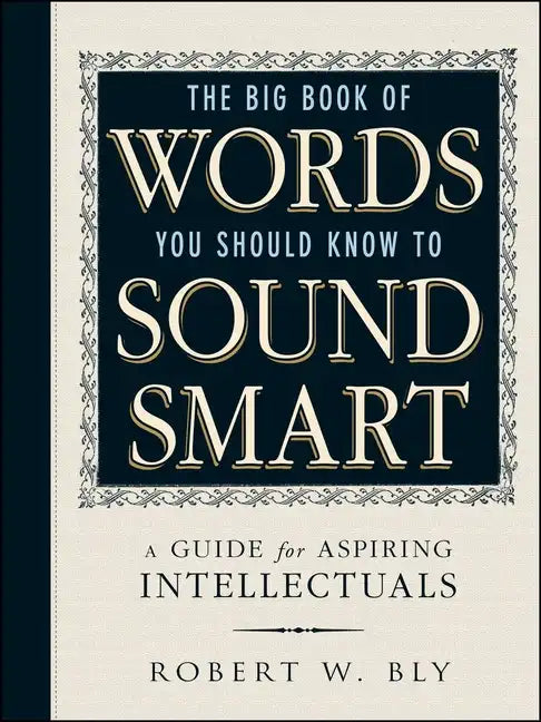 The Big Book of Words You Should Know to Sound Smart: A Guide for Aspiring Intellectuals - Paperback