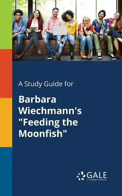 A Study Guide for Barbara Wiechmann's "Feeding the Moonfish" - Paperback