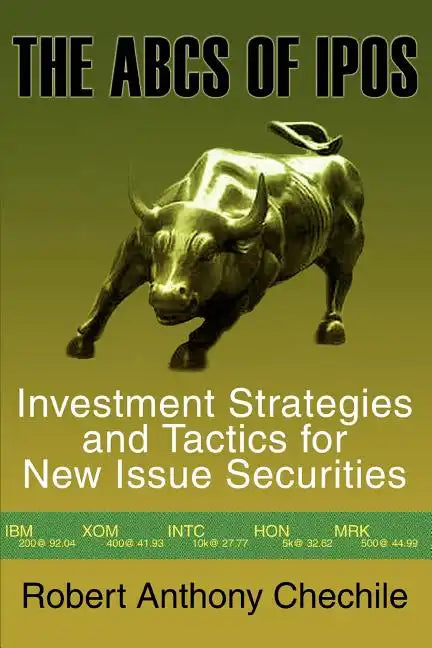 The ABCs of IPOs: Investment Strategies and Tactics for New Issue Securities - Paperback