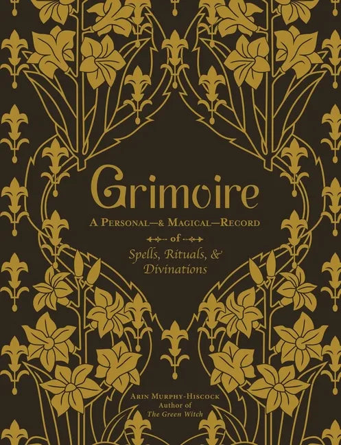 Grimoire: A Personal--& Magical--Record of Spells, Rituals, & Divinations - Hardcover