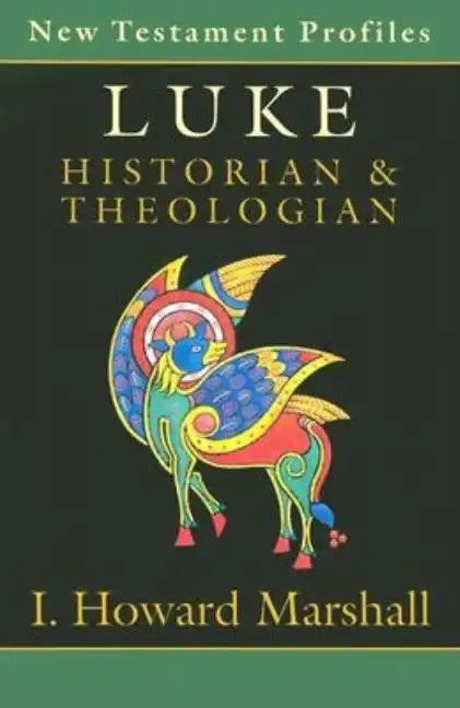 Luke: Historian & Theologian - Paperback