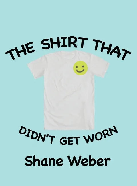 The Shirt that Didn't Get Worn - Hardcover