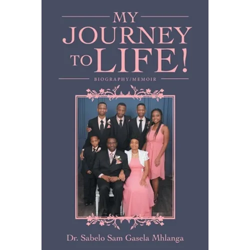 My Journey to Life!: Biography/Memoir - Paperback