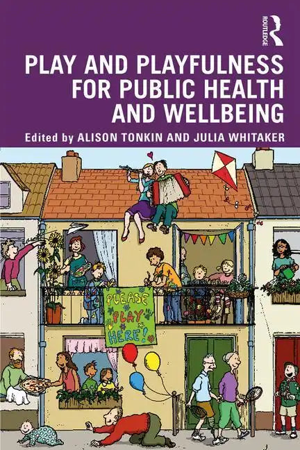 Play and playfulness for public health and wellbeing - Paperback