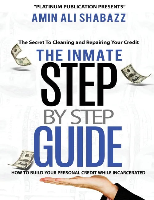 The Inmate Step By Step Guide How To Build Your Presonal Credit While Incarcerated - Paperback
