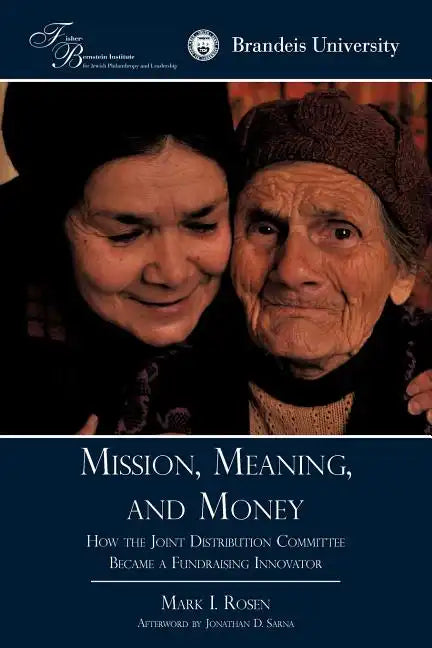 Mission, Meaning, and Money: : How the Joint Distribution Committee Became a Fundraising Innovator - Paperback