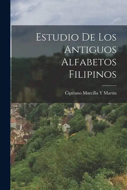 Estudio De Los Antiguos Alfabetos Filipinos - Paperback