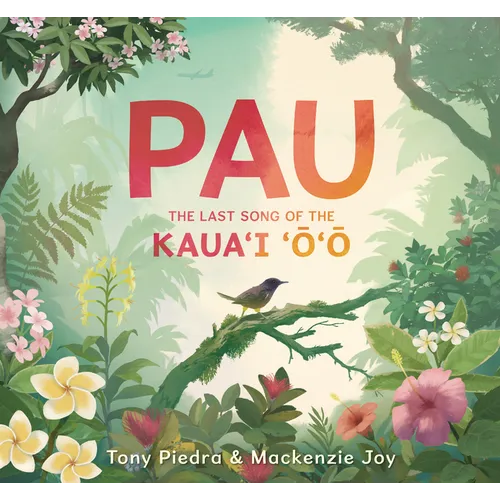 Pau: The Last Song of the Kaua'i 'O'o - Hardcover