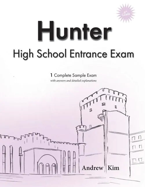 Hunter High School Entrance Exam: 1 Complete Sample Exam - Paperback